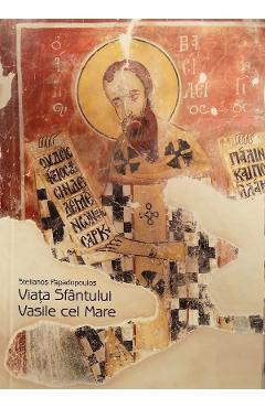 Viata Sfantului Vasile cel Mare - Stelianos Papadopoulos