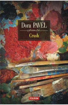 Crush - Dora Pavel - POLIROM