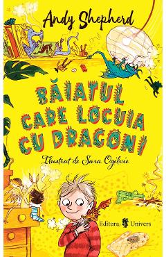 Baiatul care locuia cu dragoni - Andy Sheperd - UNIVERS