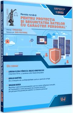 Revista Romana Pentru Protectia Si Securitatea Datelor Cu Caracter Personal Nr.1/2022