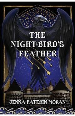 The Night-Bird\'s Feather - Jenna Moran