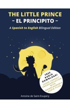 The Little Prince (El Principito): A Spanish-English Bilingual Edition - Antoine De Saint-exupéry