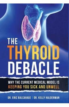 The Thyroid Debacle - Eric Balcavage