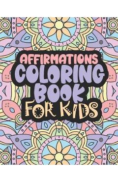 Affirmations coloring book for kids: positive words for self worth and self confidence - joyful haven press