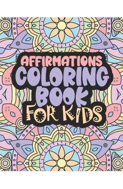 Affirmations Coloring Book For Kids: Positive Words for Self Worth and Self Confidence - Joyful Haven Press