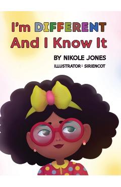 I'm Different and I know it. - Nikole Jones