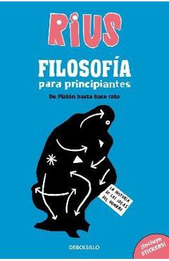 Filosofía Para Principiantes. de Platón Hasta Hace Rato (Edición Especial) / Phi Losophy for Beginners (Special Edition) - Rius