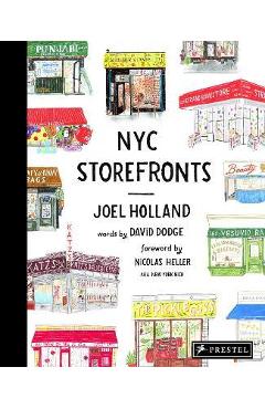 NYC Storefronts: Illustrations of the Big Apple\'s Best-Loved Spots - Joel Holland