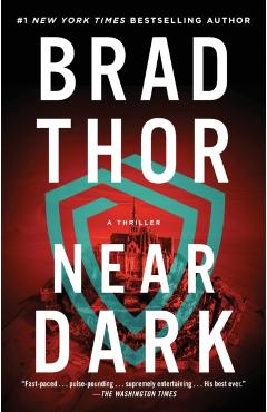 Near Dark: A Thriller - Brad Thor
