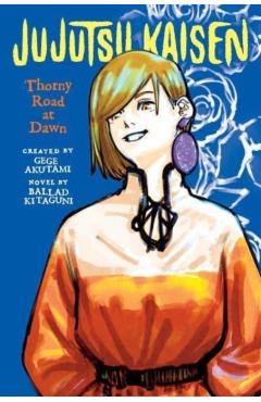 Jujutsu Kaisen: Thorny Road at Dawn - Gege Akutami