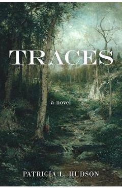 Traces - Patricia L. Hudson