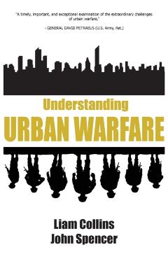 Understanding Urban Warfare - Liam Collins