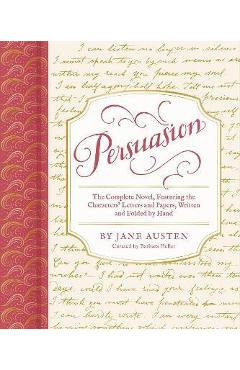 Persuasion: The Complete Novel, Featuring the Characters\' Letters and Papers, Written and Folded by Hand - Jane Austen