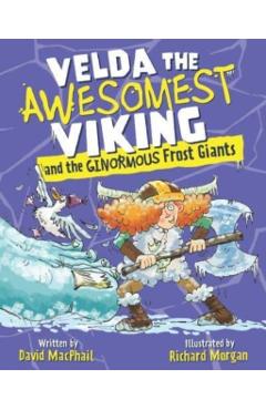 Velda the Awesomest Viking and the Ginormous Frost Giants - David Macphail