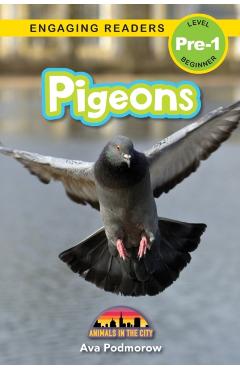 Pigeons: Animals in the City (Engaging Readers, Level Pre-1) - Ava Podmorow