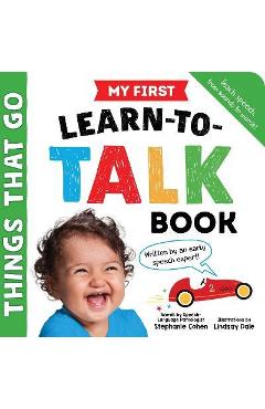 My First Learn-To-Talk Book: Things That Go - Stephanie Cohen