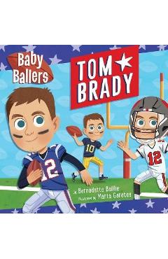 Baby Ballers: Tom Brady - Bernadette Baillie