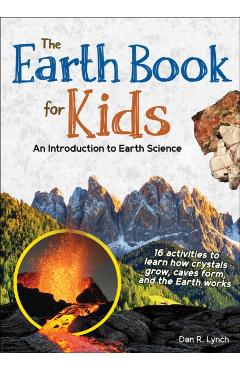 The Earth Book for Kids: An Introduction to Earth Science
