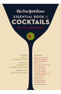 The New York Times Essential Book of Cocktails (Second Edition): Over 400 Classic Drink Recipes with Great Writing from the New York Times - Steve Reddicliffe