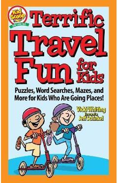 Terrific Travel Fun for Kids: Puzzles, Word Searches, Mazes, and More for Kids Who Are Going Places! - Vicki Whiting