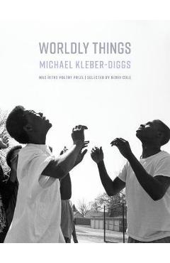 Worldly Things - Michael Kleber-diggs
