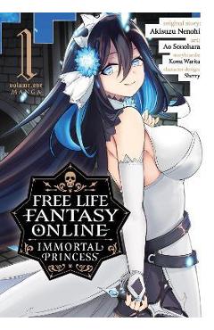 Free Life Fantasy Online: Immortal Princess (Manga) Vol. 1 - Akisuzu Nenohi