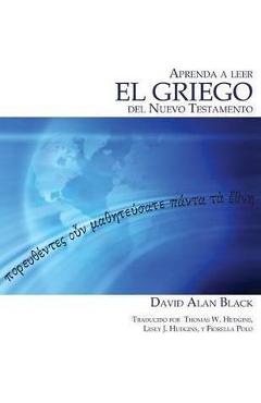 Aprenda a leer el griego del Nuevo Testamento - David Alan Black