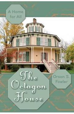 The Octagon House: A Home for All