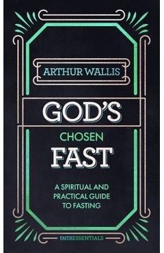 God's Chosen Fast - Arthur Wallis