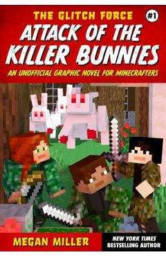 Attack of the Killer Bunnies: An Unofficial Graphic Novel for Minecrafters - Megan Miller