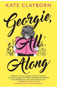 Georgie, All Along - Kate Clayborn