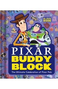 Pixar Buddy Block (an Abrams Block Book): The Ultimate Celebration of Pixar Pals - Pixar Studios