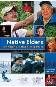 Native Elders: Sharing Their Wisdom - Kim Sigafus