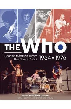 The Who: Concert Memories from the Classic Years, 1964 to 1976 - Edoardo Genzolini