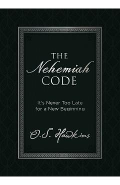 The Nehemiah Code: It's Never Too Late for a New Beginning - O. S. Hawkins