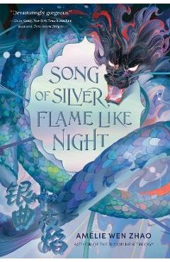 Song of Silver, Flame Like Night - Amélie Wen Zhao
