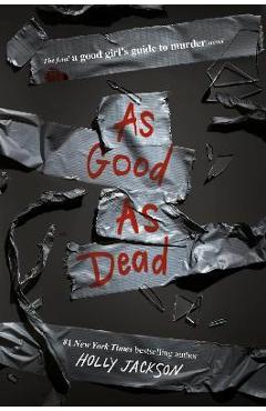 As Good as Dead: The Finale to a Good Girl\'s Guide to Murder - Holly Jackson