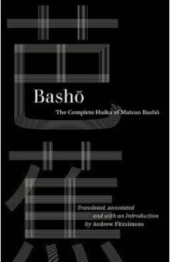 Basho: The Complete Haiku of Matsuo Basho - Basho