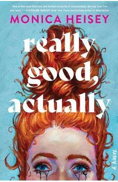 Really Good, Actually - Monica Heisey
