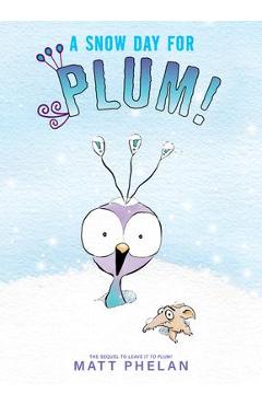 A Snow Day for Plum! - Matt Phelan