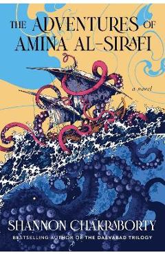 The Adventures of Amina Al-Sirafi - Shannon Chakraborty