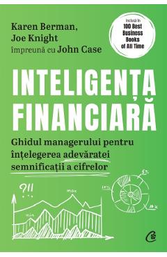 Inteligenta financiara – Karen Berman, Joe Knight, John Case Afaceri poza bestsellers.ro