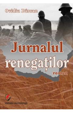 Jurnalul renegatilor - Ovidiu Barsan - UNIVERSITARA