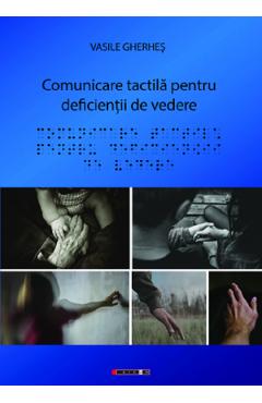 Comunicare Tactila Pentru Deficientii De Vedere - Vasile Gherhes