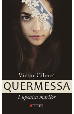 Quermessa. Lupoaica marilor - Victor Cilinca - EIKON