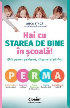 Hai cu starea de bine in scoala! - Anca Tirca - CORINT