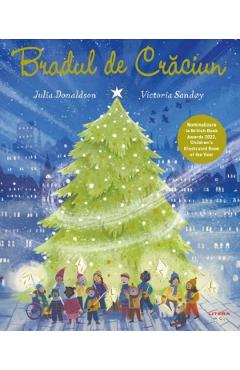Bradul de Craciun - Julia Donaldson, Victoria Sandoy - LITERA