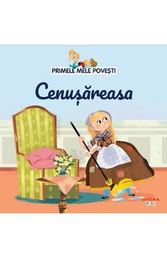 Primele mele povesti. Cenusareasa - LITERA