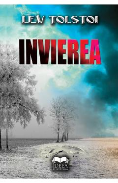 Invierea - Lev Tolstoi - IDEEA EUROPEANA