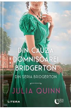 Din cauza domnisoarei bridgerton - julia quinn